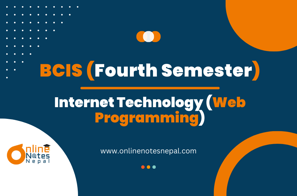 Internet Technology (Web Programming) - Fourth Semester(BCIS)